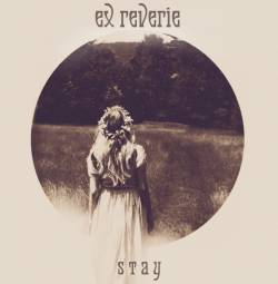 Ex Reverie : Stay